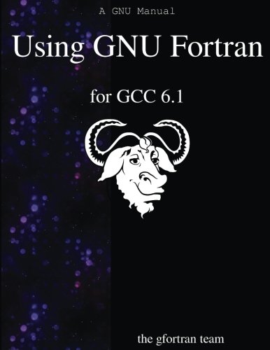 Using Gnu Fortran For Gcc 6.1 [Paperback]