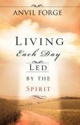 Living Each Day Led By The Spirit [Paperback]