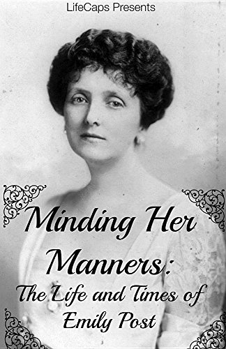 Minding Her Manners The Life And Times Of Emily Post [Paperback]