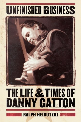 Unfinished Business - The Life And Times Of Danny Gatton (book) [Paperback]