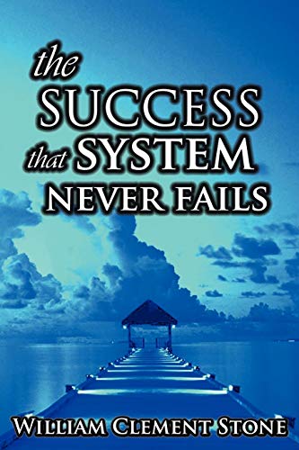 The Success System That Never Fails The Science Of Success Principles [Paperback]
