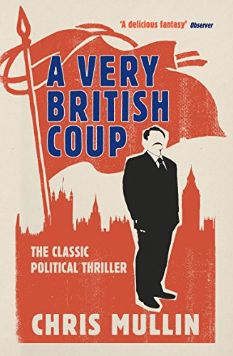 A Very British Coup The novel that foretold the rise of Corbyn [Paperback]