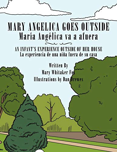 Mary Angelica Goes Outside  An Infant's Experience Outside of her House [Paperback]
