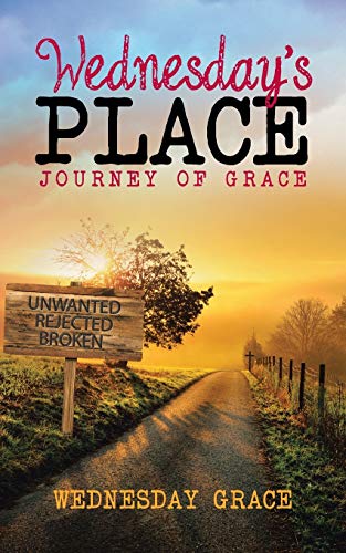 Wednesday's Place  Journey of Grace [Paperback]