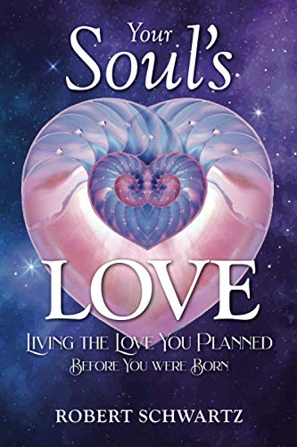 Your Soul's Love  Living the Love You Planned Before You Were Born [Paperback]