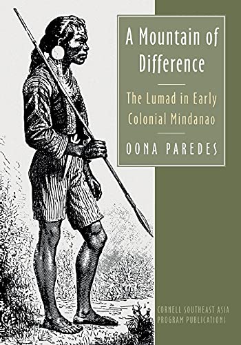 A Mountain Of Difference The Lumad In Early Colonial Mindanao (studies On South [Paperback]