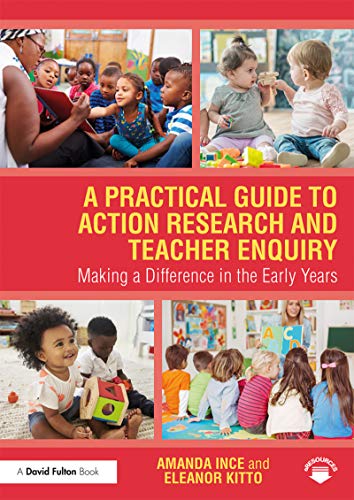 A Practical Guide to Action Research and Teacher Enquiry Making a Difference in [Hardcover]