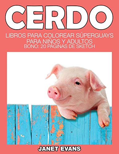 Cerdo  Libros para Colorear Superguays para Ninos y Adultos (Bono 20 Paginas d [Paperback]