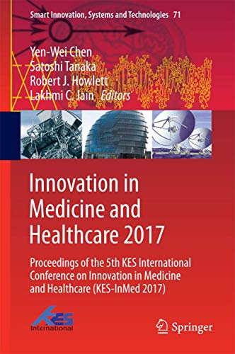 Innovation in Medicine and Healthcare 2017 Proceedings of the 5th KES Internati [Hardcover]