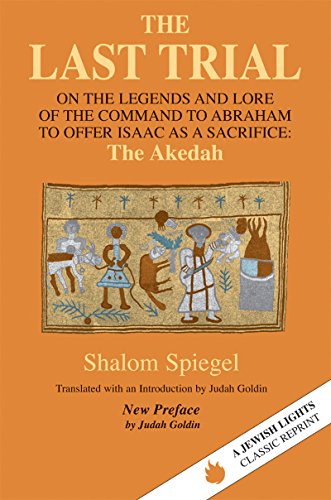 The Last Trial On the Legends and Lore of the Command to Abraham to Offer Isaac [Paperback]