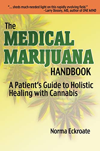 The Medical Marijuana Handbook A Patient's Guide To Holistic Healing With Canna [Paperback]