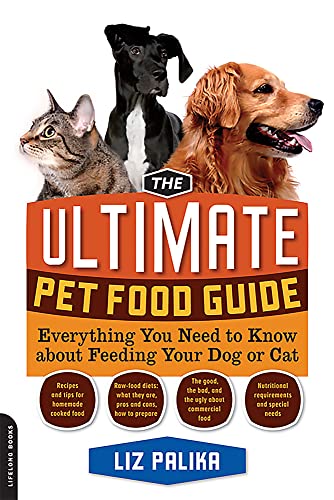 The Ultimate Pet Food Guide Everything You Need to Know about Feeding Your Dog  [Paperback]