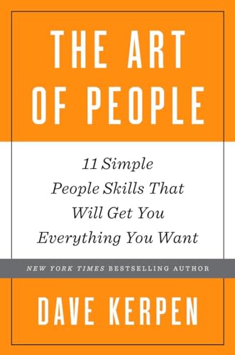 The Art of People 11 Simple People Skills That Will Get You Everything You Want [Hardcover]