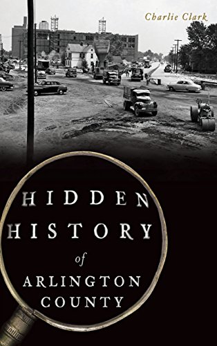 Hidden History of Arlington County [Hardcover]