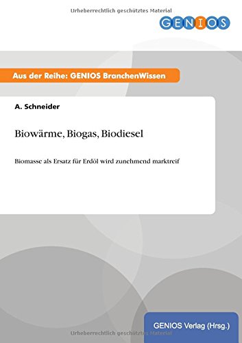 Biowrme, Biogas, Biodiesel (german Edition) [Paperback]