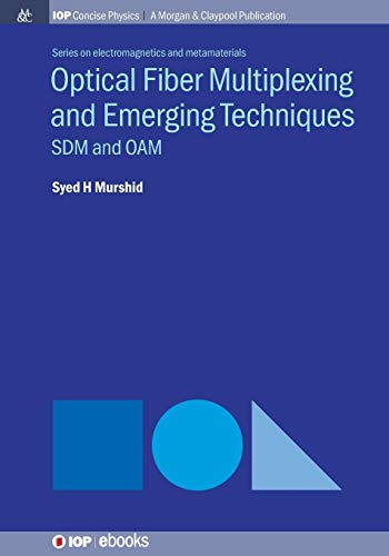 Optical Fiber Multiplexing and Emerging Techniques  Sdm and Oam [Paperback]