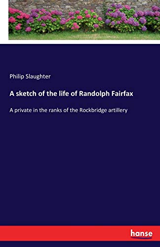 Sketch of the Life of Randolph Fairfax [Paperback]