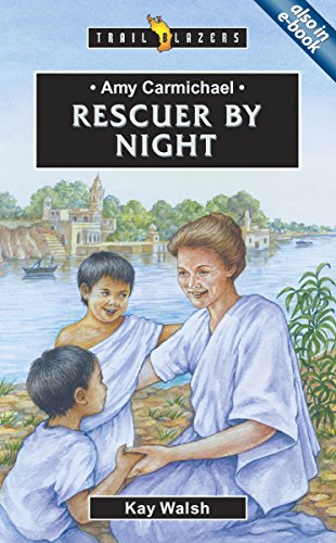 Amy Carmichael Rescuer By Night (trailblazers) [Paperback]