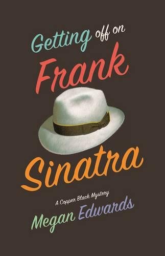 Getting Off On Frank Sinatra A Copper Black Mystery [Paperback]