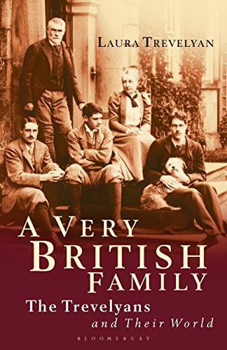 A Very British Family The Trevelyans and Their World [Paperback]