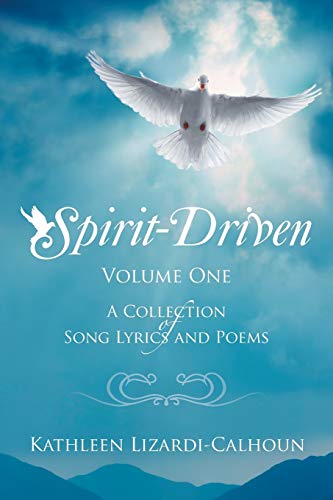 Spirit-Driven Volume One A Collection Of Song Lyrics And Poems [Paperback]
