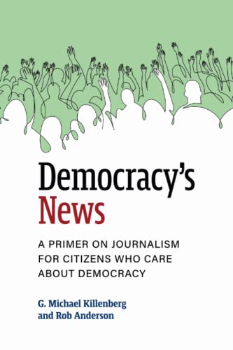 Democracy&39s News A Primer on Journalism for Citizens Who Care about Democra [Paperback]