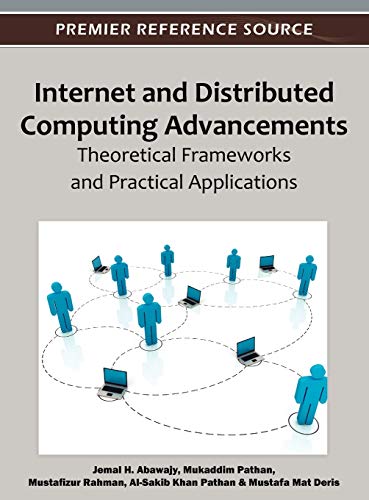 Internet and Distributed Computing Advancements Theoretical Frameworks and Prac [Hardcover]
