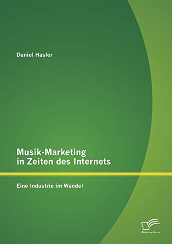 Musik-Marketing In Zeiten Des Internets Eine Industrie Im Wandel (german Editio [Paperback]