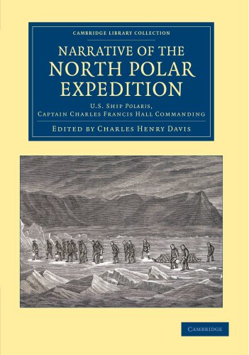 Narrative of the North Polar Expedition U.S. Ship Polaris, Captain Charles Fran [Paperback]