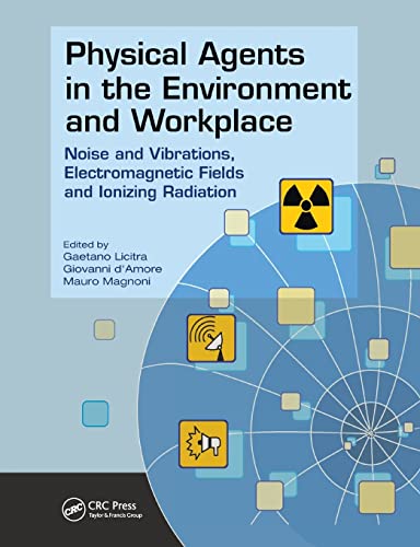 Physical Agents in the Environment and Workplace Noise and Vibrations, Electrom [Paperback]