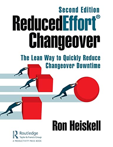 ReducedEffort Changeover The Lean Way to Quickly Reduce Changeover Downtime, S [Paperback]
