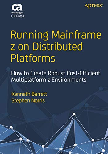 Running Mainframe z on Distributed Platforms How to Create Robust Cost-Efficien [Paperback]