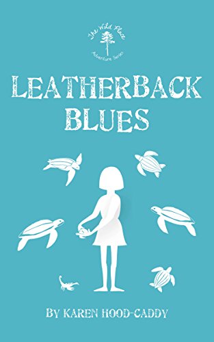 Leatherback Blues The Wild Place Adventure Series [Paperback]