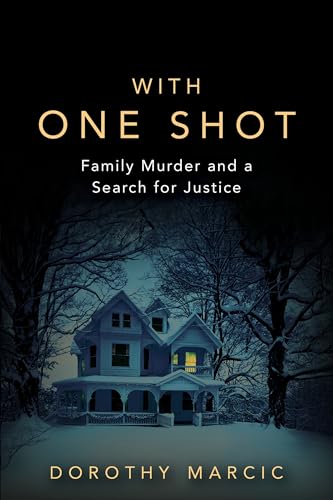 With One Shot Family Murder and a Search for Justice [Paperback]