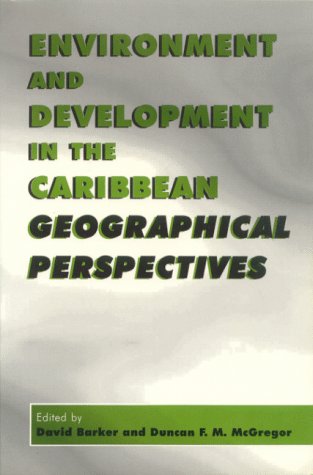 Environment And Development In The Caribbean Geographical Perspectives [Paperback]
