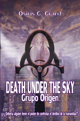 Death Under The Sky Grupo Origen (volume 1) (spanish Edition) [Paperback]