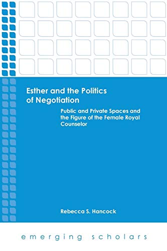 Esther And The Politics Of Negotiation (emerging Scholars) [Paperback]