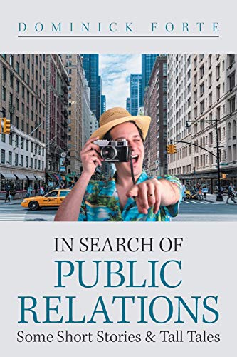 In Search of Public Relations  Some Short Stories and Tall Tales [Paperback]