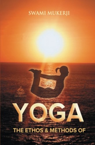 The Ethos And Methods Of Yoga [Paperback]