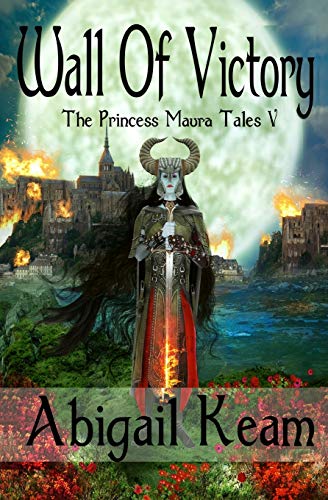 Wall of Victory  The Princess Maura Tales - Book Five a Fantasy Series [Paperback]