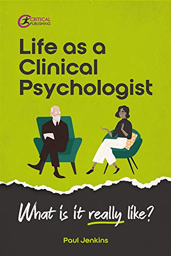 Life as a clinical psychologist What is it really like [Paperback]