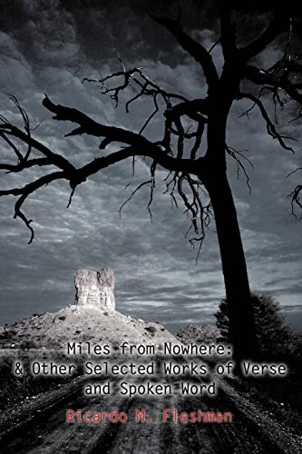 Miles from Nowhere  And Other Selected Works of Verse and Spoken Word [Paperback]