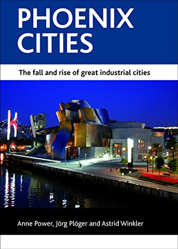 Phoenix cities The fall and rise of great industrial cities [Paperback]