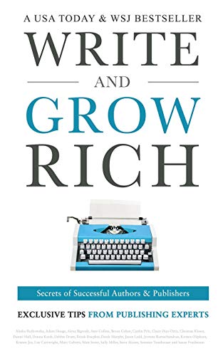 Write and Grow Rich  Secrets of Successful Authors and Publishers [Paperback]