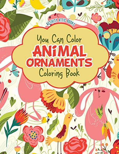 You Can Color Animal Ornaments Coloring Book [Paperback]