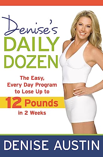 Denise&39s Daily Dozen The Easy, Every Day Program to Lose Up to 12 Pounds in [Paperback]