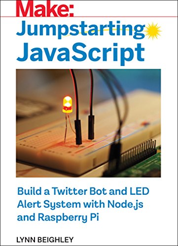 Jumpstarting JavaScript Build a Twitter Bot and LED Alert System Using Node.js  [Paperback]