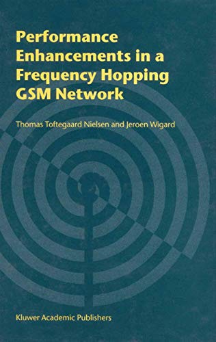 Performance Enhancements in a Frequency Hopping GSM Network [Hardcover]