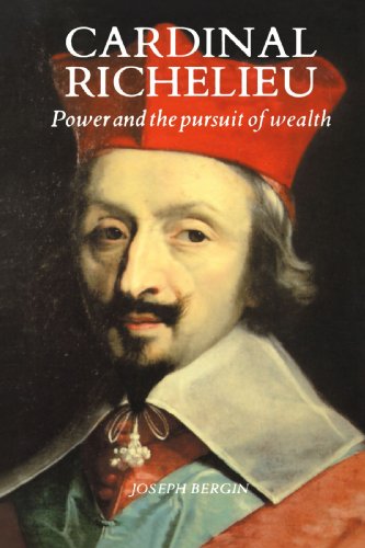 Cardinal Richelieu Power and the Pursuit of Wealth [Paperback]