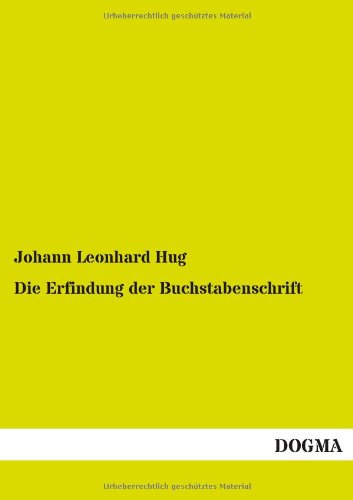 Die Erfindung der Buchstabenschrift [Paperback]